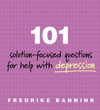 دانلود ایبوکهای 101 Solution-Focused Questions for Help with Depression by Fredrike Bannink 101 راه حل متمرکز برای کمک به افسردگی Trauma Anxiety اضطراب
